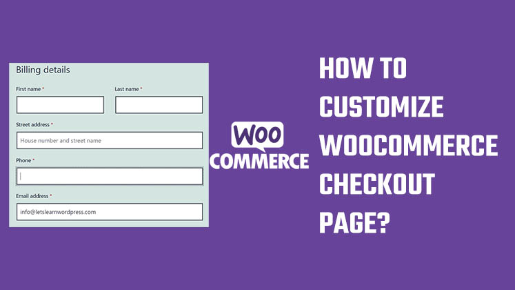 How to customize woocommerce checkout page