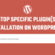 How to prevent Plugins installation on your WordPress websites