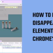 How to inspect disappearing element in Chrome