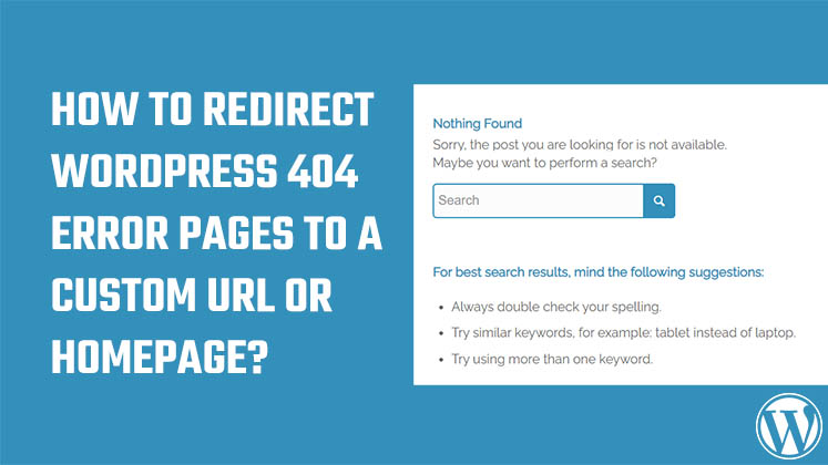How to redirect WordPress 404 error pages to a custom URL or Homepage