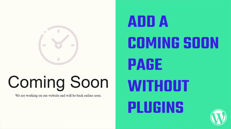 How to Create a Coming Soon Page Without Plugins in WordPress