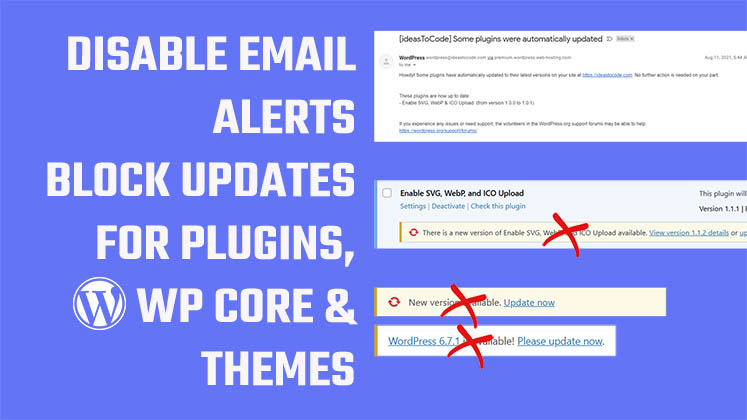 Disable auto-updates Emails Notification, and Block Updates for Plugins, WP Core, and Themes