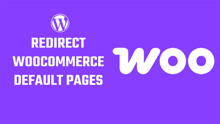 Redirect WooCommerce Default Pages in WordPress